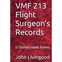 VMF 213 Flight Surgeon's Records & The Hell Hawk Poems