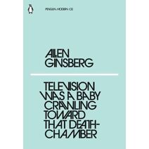 Television Was a Baby Crawling Toward That Deathchamber (Penguin Modern)