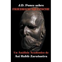 J.D. Ponce sobre Friedrich Nietzsche (Existencialismo)