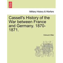 Cassell's History of the War between France and Germany. 1870-1871.