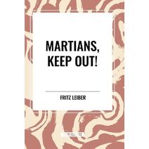 Martians, Keep Out!