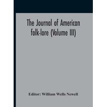 Journal Of American Folk-Lore (Volume Iii)