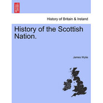 History of the Scottish Nation.