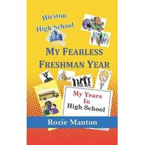 My Fearless Freshman Year (My Years in High School)