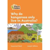 Why do kangaroos only live in Australia? (Collins Peapod Readers)