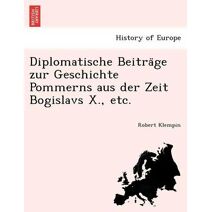 Diplomatische Beiträge zur Geschichte Pommerns aus der Zeit Bogislavs X., etc.
