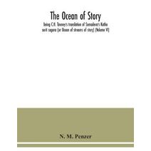 ocean of story, being C.H. Tawney's translation of Somadeva's Katha sarit sagara (or Ocean of streams of story) (Volume VI)