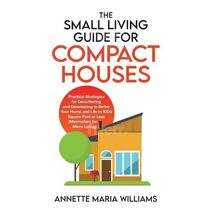 Small Living Guide for Compact Houses