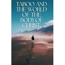 Taboo and The World of The Body of Christ.