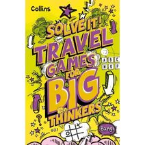 Travel Games for Big Thinkers (Solve It!)