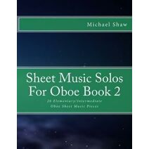 Sheet Music Solos For Oboe Book 2 (Sheet Music Solos for Oboe)