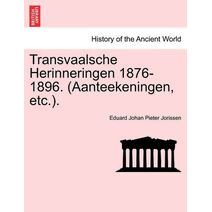 Transvaalsche Herinneringen 1876-1896. (Aanteekeningen, Etc.).