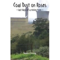Coal Dust on Roses