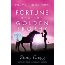 Fortune and the Golden Trophy (Pony Club Secrets)