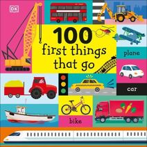 100 First Things That Go (100 First)