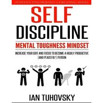 Self-Discipline (Master Your Self Discipline)