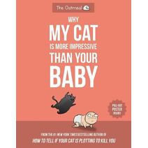 Why My Cat Is More Impressive Than Your Baby (Oatmeal)