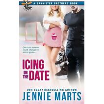 Icing On the Date (Bannister Brothers Book)