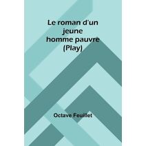 roman d'un jeune homme pauvre (Play)