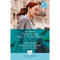 Midwife's One-Night Baby Surprise / Winning Over The Off-Limits Doctor Mills & Boon Medical (Mills & Boon Medical)