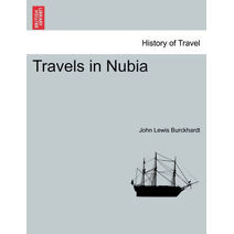 Travels in Nubia. Second Edition.