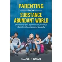 Parenting in a Substance Abundant World