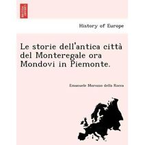 storie dell'antica città del Monteregale ora Mondovi in Piemonte.