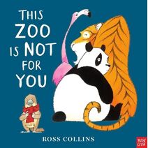 This Zoo is Not for You (Ross Collins)