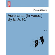 Aureliana. [In Verse.] by E. A. R.