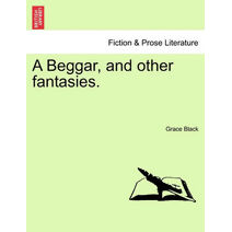 Beggar, and Other Fantasies.