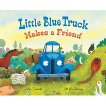 Little Blue Truck Makes a Friend (Little Blue Truck)