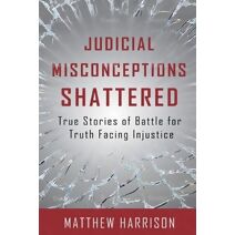 Judicial Misconceptions Shattered
