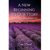 New Beginning to Our Story, A Healthy, Planted Woman who Abides in God
