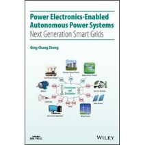 Power Electronics-Enabled Autonomous Power Systems  - Next Generation Smart Grids