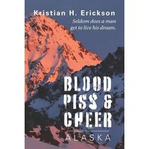 Blood Piss & Cheer (Kristian Erickson)