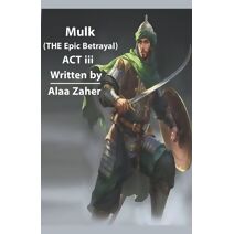 Mulk - The Epic Betrayal (Act III) (Mulk - The Epic Betrayal)