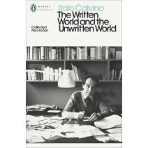 Written World and the Unwritten World (Penguin Modern Classics)