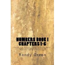 Numbers Book I (Heavenly Citizens in Earthly Shoes, an Exposition of the Scriptures for Disciples and Young Christia)
