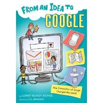 From an Idea to Google (From an Idea to)