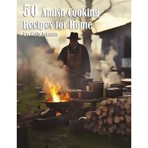 50 Amish Cooking Recipes for Home