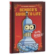 Futurama Presents: Bender’s Guide to Life