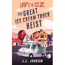 Iggy & Oz The Great Ice Cream Truck Heist