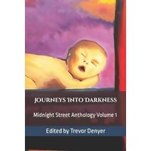 Journeys Into Darkness (Midnight Street Anthologies)
