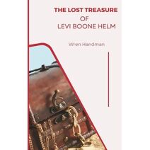 lost treasure of Levi Boone Helm (Canadian Culture for Teens)