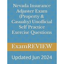 Nevada Insurance Adjuster Exam (Property & Casualty) Unofficial Self Practice Exercise Questions