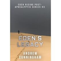 Eden's Legacy (Eden Rising Post-Apocalyptic)