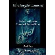Angels' Lament (Etched in Granite Historical Fiction)