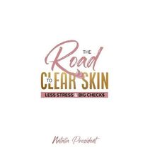 Road to Clear Skin, Less Stress & Big Checks