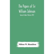 papers of Sir William Johnson; General Index (Volume XIV)