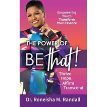 Power of Be THAT! Transform, Hope, Affirm, Transcend